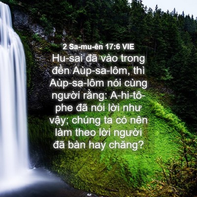 Picture 04 - 2 Sa-mu-ên 17:6 VIE - Hu-sai đã vào trong đền Aùp-sa-lôm, thì - Bible Verse Picture
