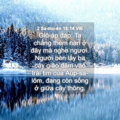 Picture 04 - 2 Sa-mu-ên 18:14 VIE - Giô-áp đáp: Ta chẳng thèm nán ở đây - Bible Verse Picture