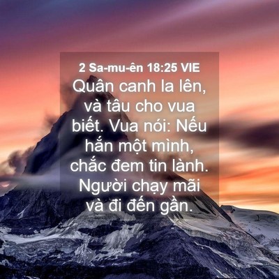 Picture 04 - 2 Sa-mu-ên 18:25 VIE - Quân canh la lên, và tâu cho vua biết. Vua - Bible Verse Picture