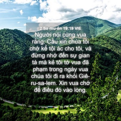 Picture 04 - 2 Sa-mu-ên 19:19 VIE - Người nói cùng vua rằng: Cầu xin chúa - Bible Verse Picture