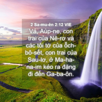 Picture 04 - 2 Sa-mu-ên 2:12 VIE - Vả, Aùp-ne, con trai của Nê-rơ và các - Bible Verse Picture