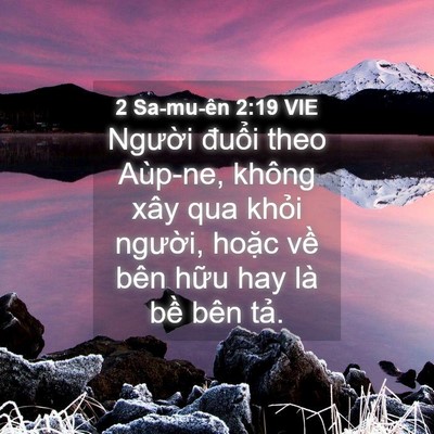 Picture 04 - 2 Sa-mu-ên 2:19 VIE - Người đuổi theo Aùp-ne, không xây qua - Bible Verse Picture