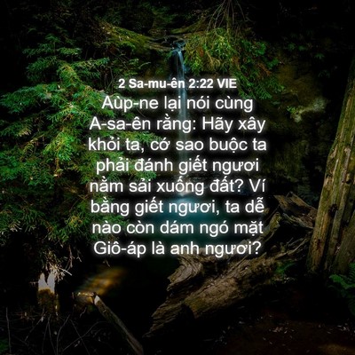 Picture 04 - 2 Sa-mu-ên 2:22 VIE - Aùp-ne lại nói cùng A-sa-ên rằng: Hãy - Bible Verse Picture
