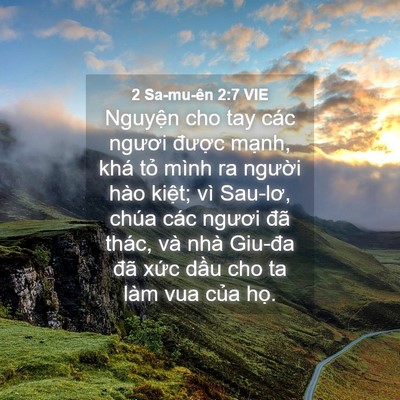 Picture 04 - 2 Sa-mu-ên 2:7 VIE - Nguyện cho tay các ngươi được mạnh, - Bible Verse Picture