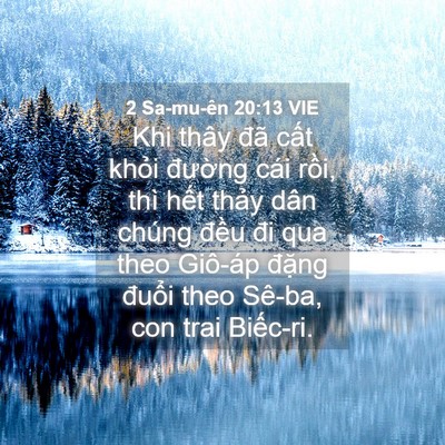Picture 04 - 2 Sa-mu-ên 20:13 VIE - Khi thây đã cất khỏi đường cái rồi, - Bible Verse Picture
