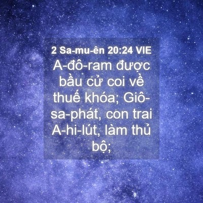 Picture 04 - 2 Sa-mu-ên 20:24 VIE - A-đô-ram được bầu cử coi về thuế - Bible Verse Picture