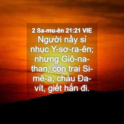 Picture 04 - 2 Sa-mu-ên 21:21 VIE - Người nầy sỉ nhục Y-sơ-ra-ên; nhưng - Bible Verse Picture