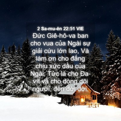 Picture 04 - 2 Sa-mu-ên 22:51 VIE - Đức Giê-hô-va ban cho vua của Ngài sự - Bible Verse Picture