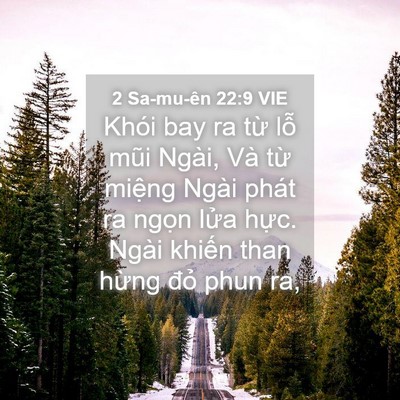 Picture 04 - 2 Sa-mu-ên 22:9 VIE - Khói bay ra từ lỗ mũi Ngài, Và từ - Bible Verse Picture