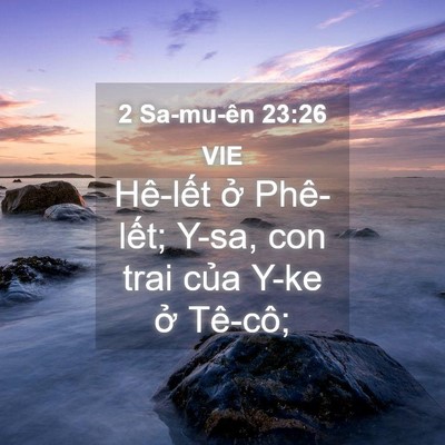 Picture 04 - 2 Sa-mu-ên 23:26 VIE - Hê-lết ở Phê-lết; Y-sa, con trai của - Bible Verse Picture