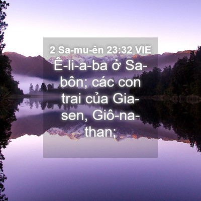 Picture 04 - 2 Sa-mu-ên 23:32 VIE - Ê-li-a-ba ở Sa-bôn; các con trai của - Bible Verse Picture
