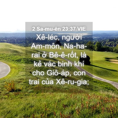 Picture 04 - 2 Sa-mu-ên 23:37 VIE - Xê-léc, người Am-môn, Na-ha-rai ở - Bible Verse Picture