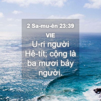 Picture 04 - 2 Sa-mu-ên 23:39 VIE - U-ri người Hê-tít; cộng là ba mươi - Bible Verse Picture