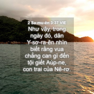 Picture 04 - 2 Sa-mu-ên 3:37 VIE - Như vậy, trong ngày đó, dân Y-sơ-ra-ên - Bible Verse Picture