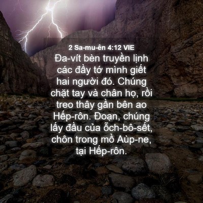 Picture 04 - 2 Sa-mu-ên 4:12 VIE - Đa-vít bèn truyền lịnh các đầy tớ - Bible Verse Picture