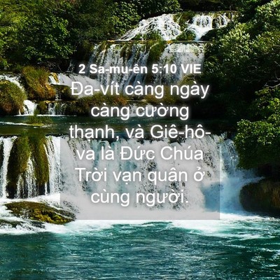 Picture 04 - 2 Sa-mu-ên 5:10 VIE - Đa-vít càng ngày càng cường thạnh, và - Bible Verse Picture