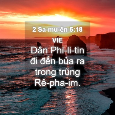 Picture 04 - 2 Sa-mu-ên 5:18 VIE - Dân Phi-li-tin đi đến bủa ra trong trũng - Bible Verse Picture