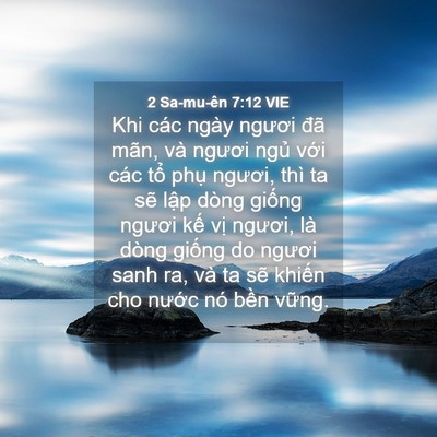 Picture 04 - 2 Sa-mu-ên 7:12 VIE - Khi các ngày ngươi đã mãn, và ngươi - Bible Verse Picture
