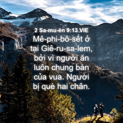 Picture 04 - 2 Sa-mu-ên 9:13 VIE - Mê-phi-bô-sết ở tại Giê-ru-sa-lem, bởi - Bible Verse Picture