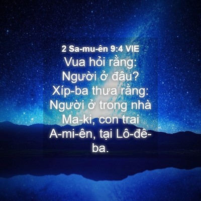 Picture 04 - 2 Sa-mu-ên 9:4 VIE - Vua hỏi rằng: Người ở đâu? Xíp-ba - Bible Verse Picture
