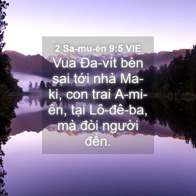 Picture 04 - 2 Sa-mu-ên 9:5 VIE - Vua Đa-vít bèn sai tới nhà Ma-ki, con trai - Bible Verse Picture