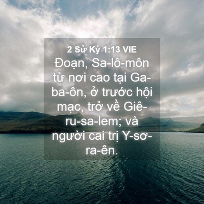 Picture 04 - 2 Sử Ký 1:13 VIE - Đoạn, Sa-lô-môn từ nơi cao tại - Bible Verse Picture