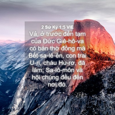 Picture 04 - 2 Sử Ký 1:5 VIE - Vả, ở trước đền tạm của Đức - Bible Verse Picture