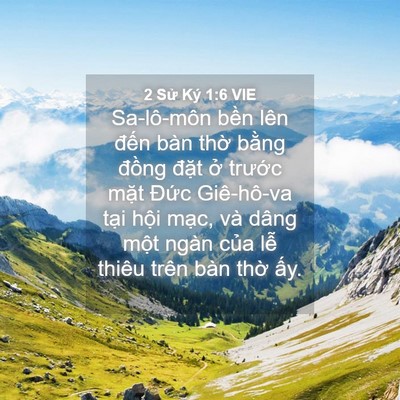 Picture 04 - 2 Sử Ký 1:6 VIE - Sa-lô-môn bền lên đến bàn thờ bằng - Bible Verse Picture