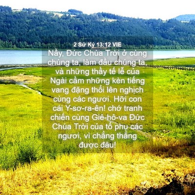 Picture 04 - 2 Sử Ký 13:12 VIE - Nầy, Đức Chúa Trời ở cùng chúng ta, - Bible Verse Picture