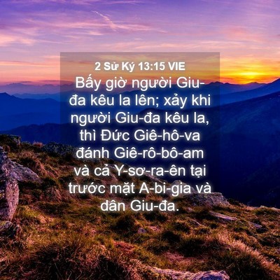 Picture 04 - 2 Sử Ký 13:15 VIE - Bấy giờ người Giu-đa kêu la lên; xảy - Bible Verse Picture