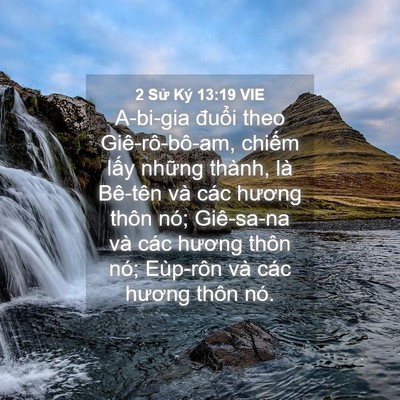 Picture 04 - 2 Sử Ký 13:19 VIE - A-bi-gia đuổi theo Giê-rô-bô-am, chiếm - Bible Verse Picture