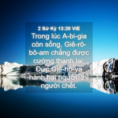 Picture 04 - 2 Sử Ký 13:20 VIE - Trong lúc A-bi-gia còn sống, Giê-rô-bô-am - Bible Verse Picture