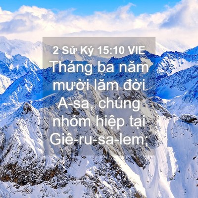 Picture 04 - 2 Sử Ký 15:10 VIE - Tháng ba năm mười lăm đời A-sa, chúng - Bible Verse Picture