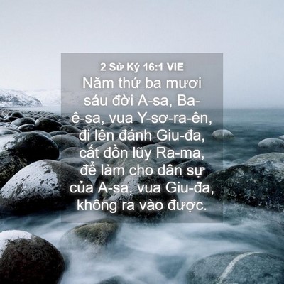 Picture 04 - 2 Sử Ký 16:1 VIE - Năm thứ ba mươi sáu đời A-sa, Ba-ê-sa, - Bible Verse Picture