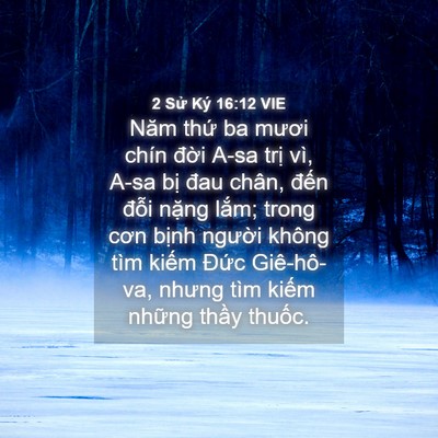 Picture 04 - 2 Sử Ký 16:12 VIE - Năm thứ ba mươi chín đời A-sa trị vì, - Bible Verse Picture