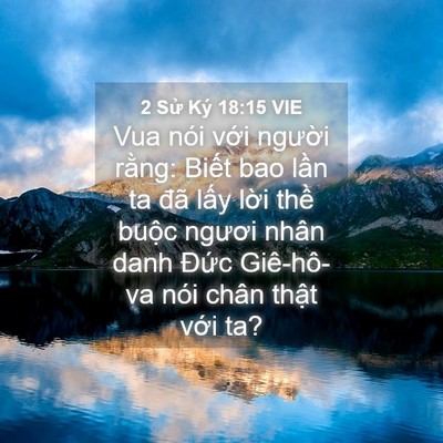 Picture 04 - 2 Sử Ký 18:15 VIE - Vua nói với người rằng: Biết bao lần - Bible Verse Picture