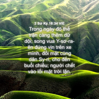 Picture 04 - 2 Sử Ký 18:34 VIE - Trong ngày đó thế trận càng thêm dữ - Bible Verse Picture