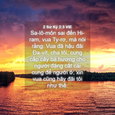 Picture 04 - 2 Sử Ký 2:3 VIE - Sa-lô-môn sai đến Hi-ram, vua Ty-rơ, mà - Bible Verse Picture