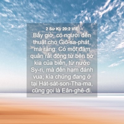 Picture 04 - 2 Sử Ký 20:2 VIE - Bấy giờ, có người đến thuật cho - Bible Verse Picture