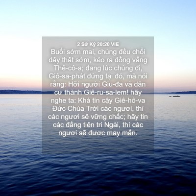 Picture 04 - 2 Sử Ký 20:20 VIE - Buổi sớm mai, chúng đều chổi dậy - Bible Verse Picture