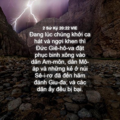 Picture 04 - 2 Sử Ký 20:22 VIE - Đang lúc chúng khởi ca hát và ngợi khen - Bible Verse Picture