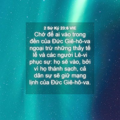 Picture 04 - 2 Sử Ký 23:6 VIE - Chớ để ai vào trong đền của Đức - Bible Verse Picture