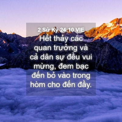 Picture 04 - 2 Sử Ký 24:10 VIE - Hết thảy các quan trưởng và cả dân - Bible Verse Picture