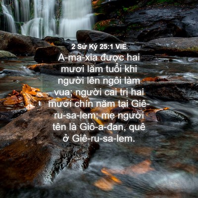 Picture 04 - 2 Sử Ký 25:1 VIE - A-ma-xia được hai mươi lăm tuổi khi - Bible Verse Picture