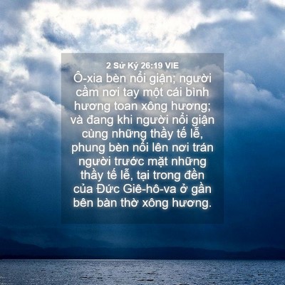 Picture 04 - 2 Sử Ký 26:19 VIE - Ô-xia bèn nổi giận; người cầm nơi tay - Bible Verse Picture