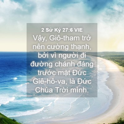 Picture 04 - 2 Sử Ký 27:6 VIE - Vậy, Giô-tham trở nên cường thạnh, - Bible Verse Picture