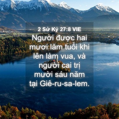 Picture 04 - 2 Sử Ký 27:8 VIE - Người được hai mươi lăm tuổi khi lên - Bible Verse Picture