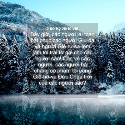 Picture 04 - 2 Sử Ký 28:10 VIE - Bây giờ, các ngươi lại toan bắt phục - Bible Verse Picture