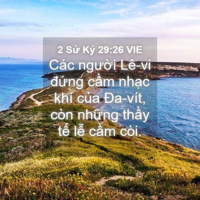 Picture 04 - 2 Sử Ký 29:26 VIE - Các người Lê-vi đứng cầm nhạc khí - Bible Verse Picture