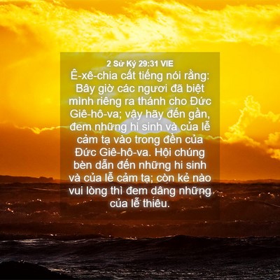 Picture 04 - 2 Sử Ký 29:31 VIE - Ê-xê-chia cất tiếng nói rằng: Bây giờ - Bible Verse Picture